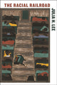 Book cover of: Racial Railroad. By: Julia H. Lee