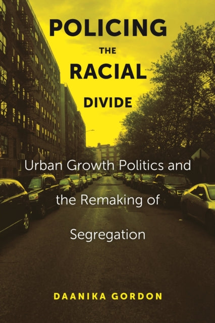 Book cover of: Policing the Racial Divide. By: Daanika Gordon