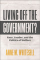 Book cover of: Living Off the Government?. By: Anne M. Whitesell