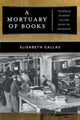 Book cover of: Mortuary of Books. By: Elisabeth Gallas