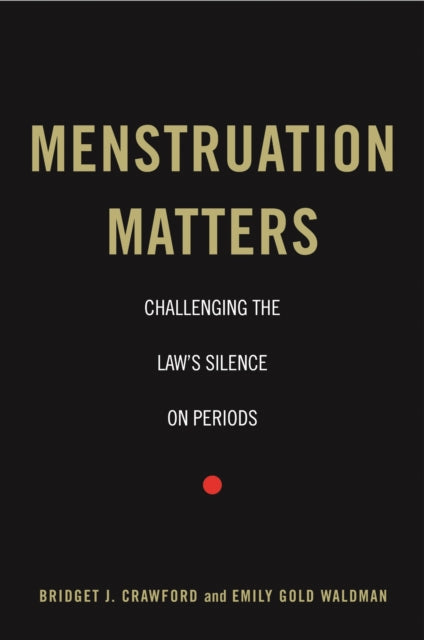 Book cover of: Menstruation Matters. By: Bridget J. Crawford