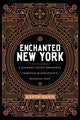 Book cover of: Enchanted New York. By: Kevin Dann