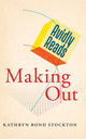 Book cover of: Avidly Reads Making Out. By: Kathryn Bond Stockton