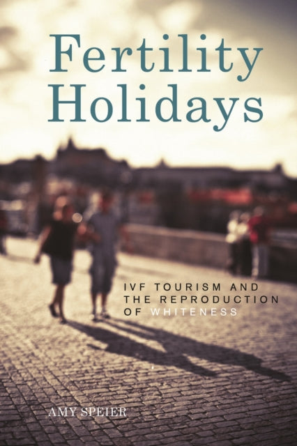 Book cover of: Fertility Holidays. By: Amy Speier
