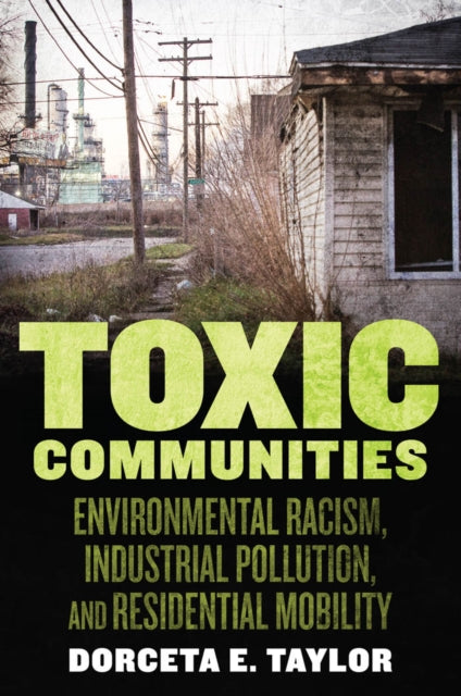 Book cover of: Toxic Communities. By: Dorceta Taylor