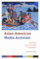 Book cover of: Asian American Media Activism. By: Lori Kido Lopez