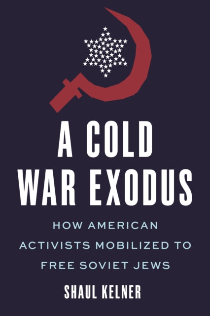 Book cover of: Cold War Exodus. By: Shaul Kelner