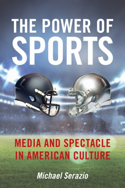 Book cover of: Power of Sports. By: Michael Serazio