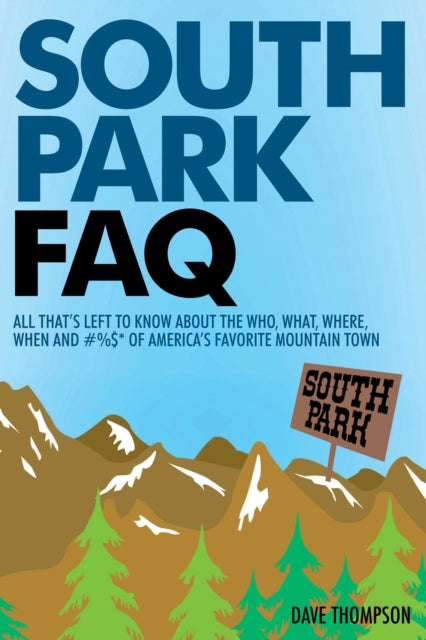 Book cover of: South Park FAQ. By: Dave Thompson