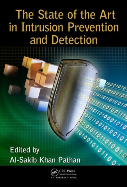 Book cover of: State of the Art in Intrusion Prevention and Detection. By: Al-Sakib Khan Pathan
