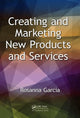 Book cover of: Creating and Marketing New Products and Services. By: Rosanna Garcia