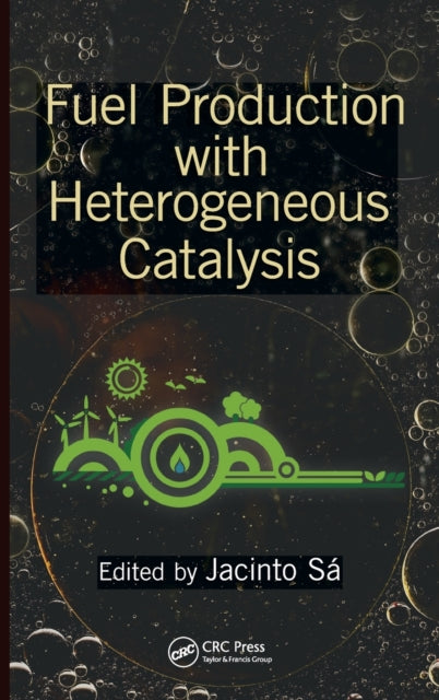 Book cover of: Fuel Production with Heterogeneous Catalysis. By: Jacinto Sa