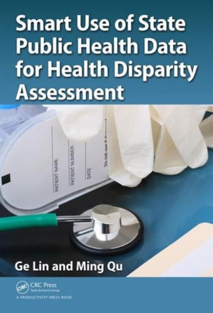 Book cover of: Smart Use of State Public Health Data for Health Disparity Assessment. By: Ge Lin