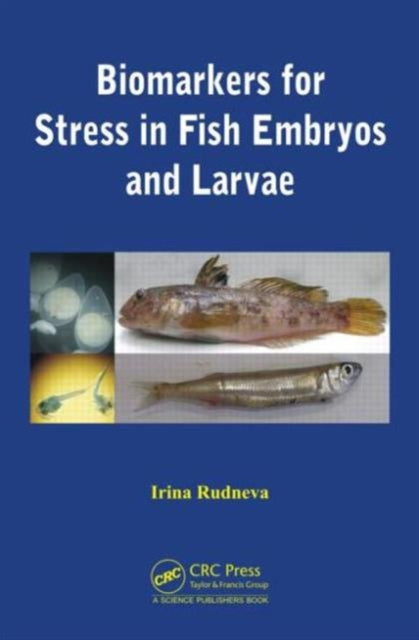 Book cover of: Biomarkers for Stress in Fish Embryos and Larvae. By: Irina Rudneva
