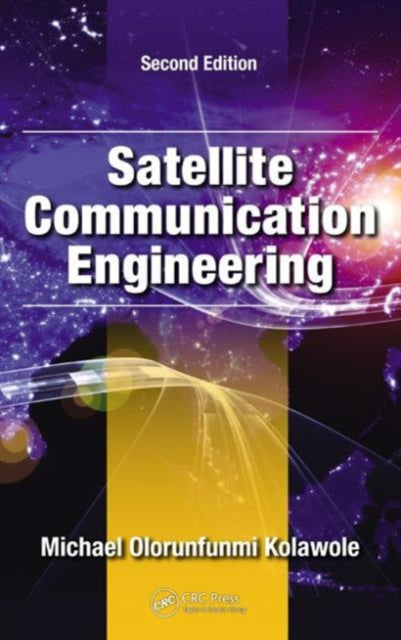 Book cover of: Satellite Communication Engineering. By: Michael Olorunfunmi Kolawole