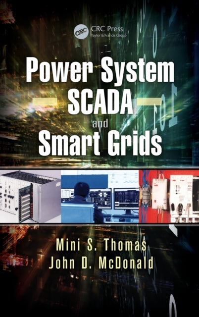 Book cover of: Power System SCADA and Smart Grids. By: Mini S. Thomas