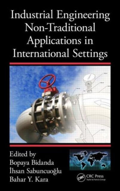 Book cover of: Industrial Engineering Non-Traditional Applications in International Settings. By: Bopaya Bidanda
