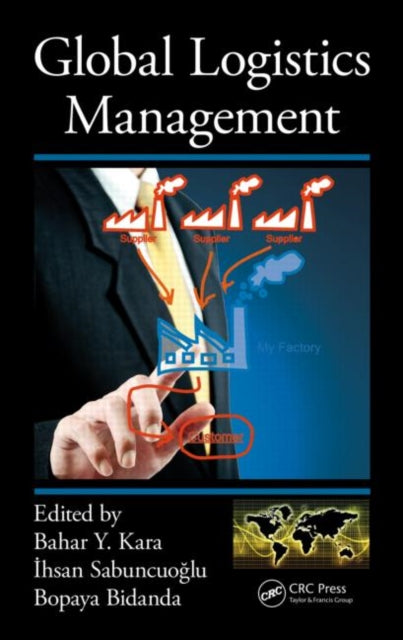 Book cover of: Global Logistics Management. By: Bahar Y. Kara