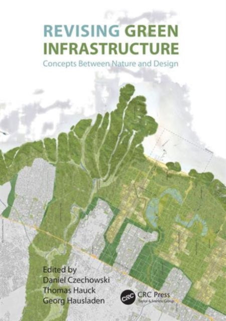 Book cover of: Revising Green Infrastructure. By: Daniel Czechowski