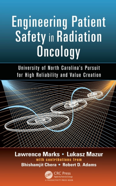 Book cover of: Engineering Patient Safety in Radiation Oncology. By: Lawrence Marks