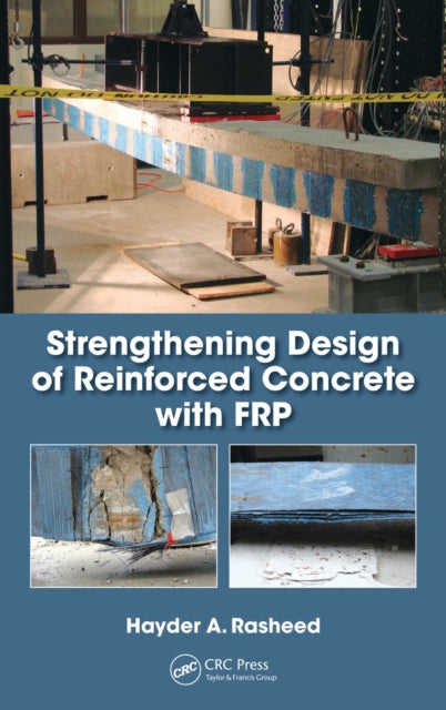 Book cover of: Strengthening Design of Reinforced Concrete with FRP. By: Hayder A. Rasheed