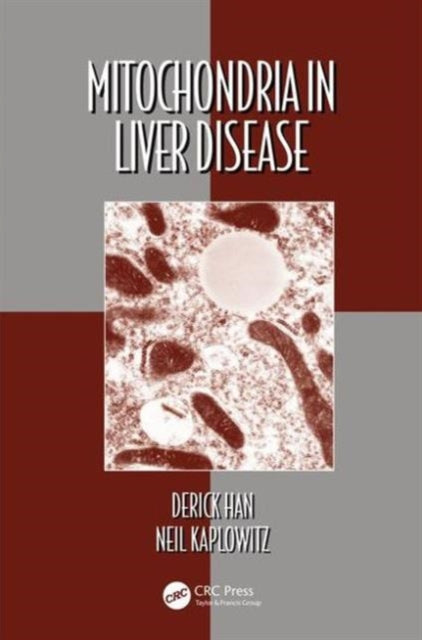 Book cover of: Mitochondria in Liver Disease. By: Derick Han
