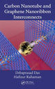 Book cover of: Carbon Nanotube and Graphene Nanoribbon Interconnects. By: Debaprasad Das