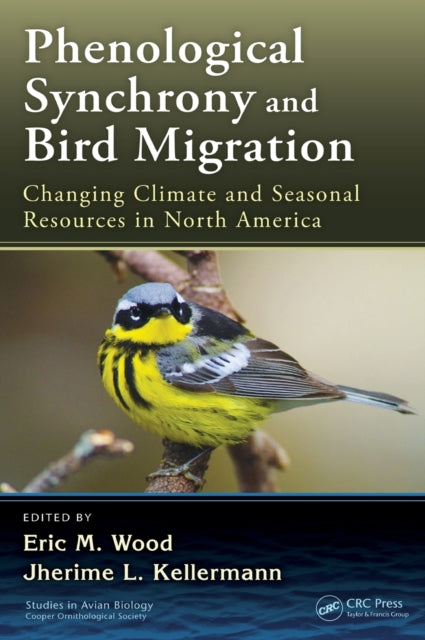 Book cover of: Phenological Synchrony and Bird Migration. By: Jherime L. Kellermann