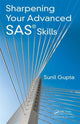 Book cover of: Sharpening Your Advanced SAS Skills. By: Sunil Gupta