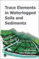 Book cover of: Trace Elements in Waterlogged Soils and Sediments. By: Jörg Rinklebe