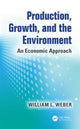 Book cover of: Production, Growth, and the Environment. By: William I. Weber