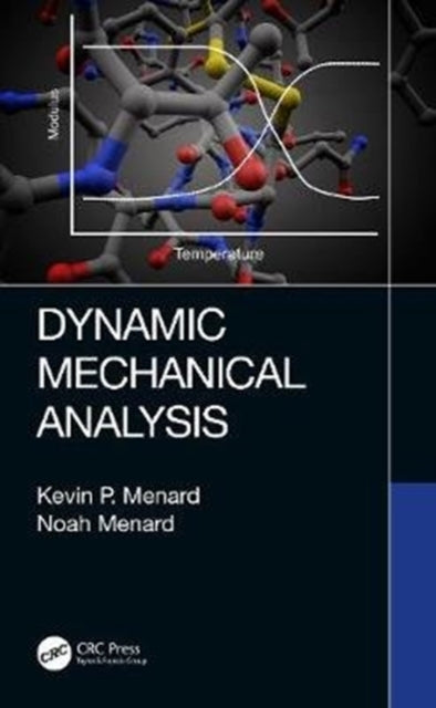 Book cover of: Dynamic Mechanical Analysis. By: Kevin P. Menard