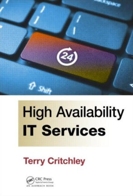 Book cover of: High Availability IT Services. By: Terry Critchley