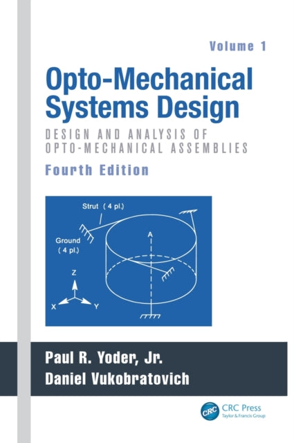 Book cover of: Opto-Mechanical Systems Design, Volume 1. By: Paul Yoder
