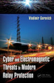 Book cover of: Cyber and Electromagnetic Threats in Modern Relay Protection. By: Vladimir Gurevich