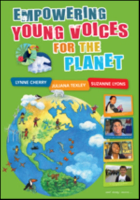 Book cover of: Empowering Young Voices for the Planet. By: Lynne Cherry