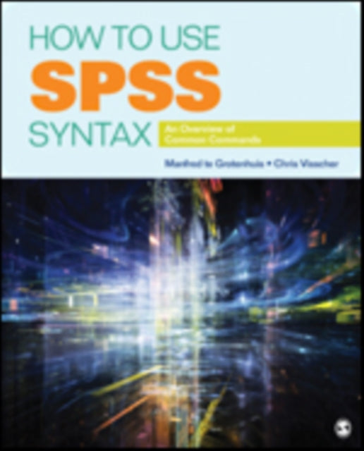 Book cover of: How to Use SPSS Syntax. By: Manfred te Grotenhuis