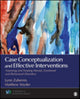 Book cover of: Case Conceptualization and Effective Interventions. By: Lynn Zubernis