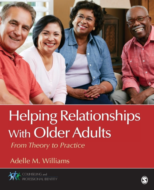 Book cover of: Helping Relationships With Older Adults. By: Adelle M. (McCollum) Williams