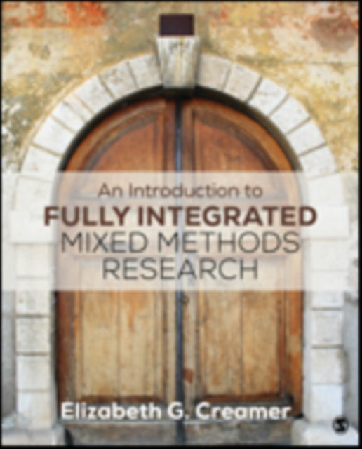 Book cover of: Introduction to Fully Integrated Mixed Methods Research. By: Elizabeth G. Creamer