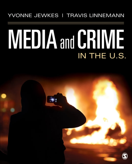 Book cover of: Media and Crime in the U.S.. By: Yvonne Jewkes