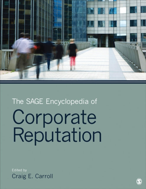 Book cover of: SAGE Encyclopedia of Corporate Reputation. By: Craig E. Carroll