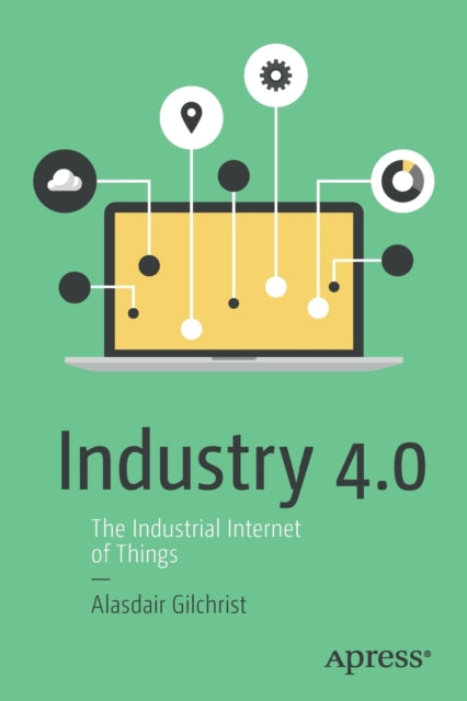 Book cover of: Industry 4.0. By: Alasdair Gilchrist