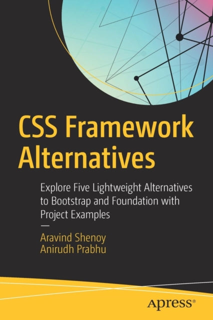 Book cover of: CSS Framework Alternatives. By: Aravind Shenoy