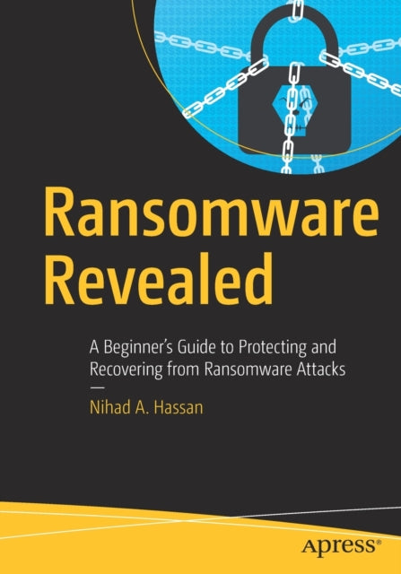 Book cover of: Ransomware Revealed. By: Nihad A. Hassan