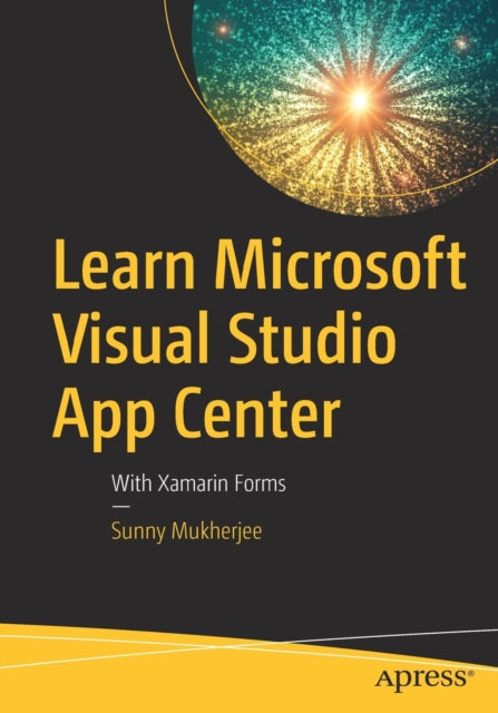 Book cover of: Learn Microsoft Visual Studio App Center. By: Sunny Mukherjee