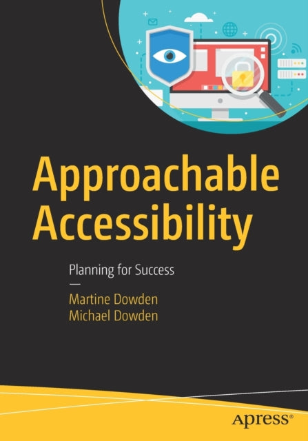 Book cover of: Approachable Accessibility. By: Martine Dowden