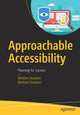 Book cover of: Approachable Accessibility. By: Martine Dowden