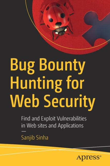 Book cover of: Bug Bounty Hunting for Web Security. By: Sanjib Sinha