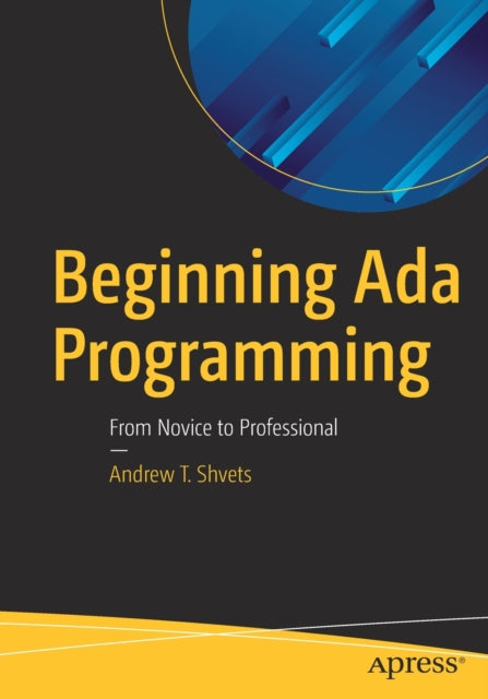 Book cover of: Beginning Ada Programming. By: Andrew T. Shvets